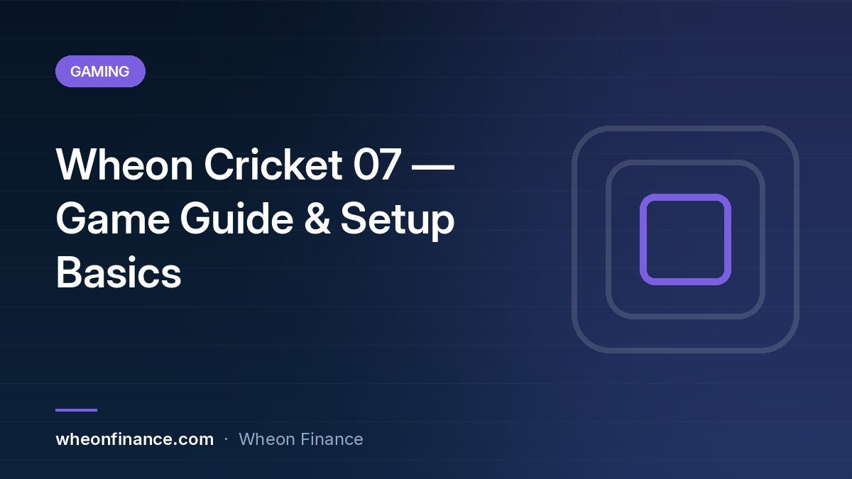 Wheon Cricket 07 — Game Overview, System Requirements & Setup Basics