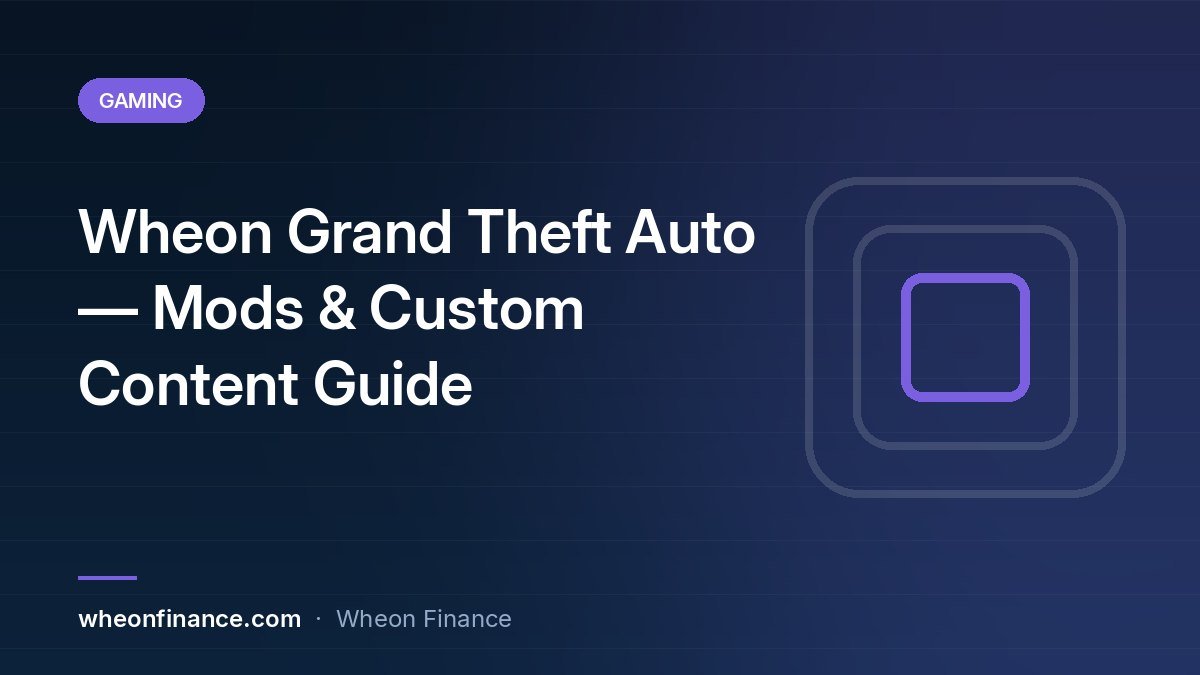 Wheon Grand Theft Auto: Custom Mods, Setup & Safety Guide